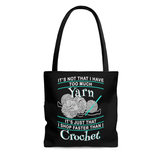 I Shop Faster than I Crochet - Tote Bag