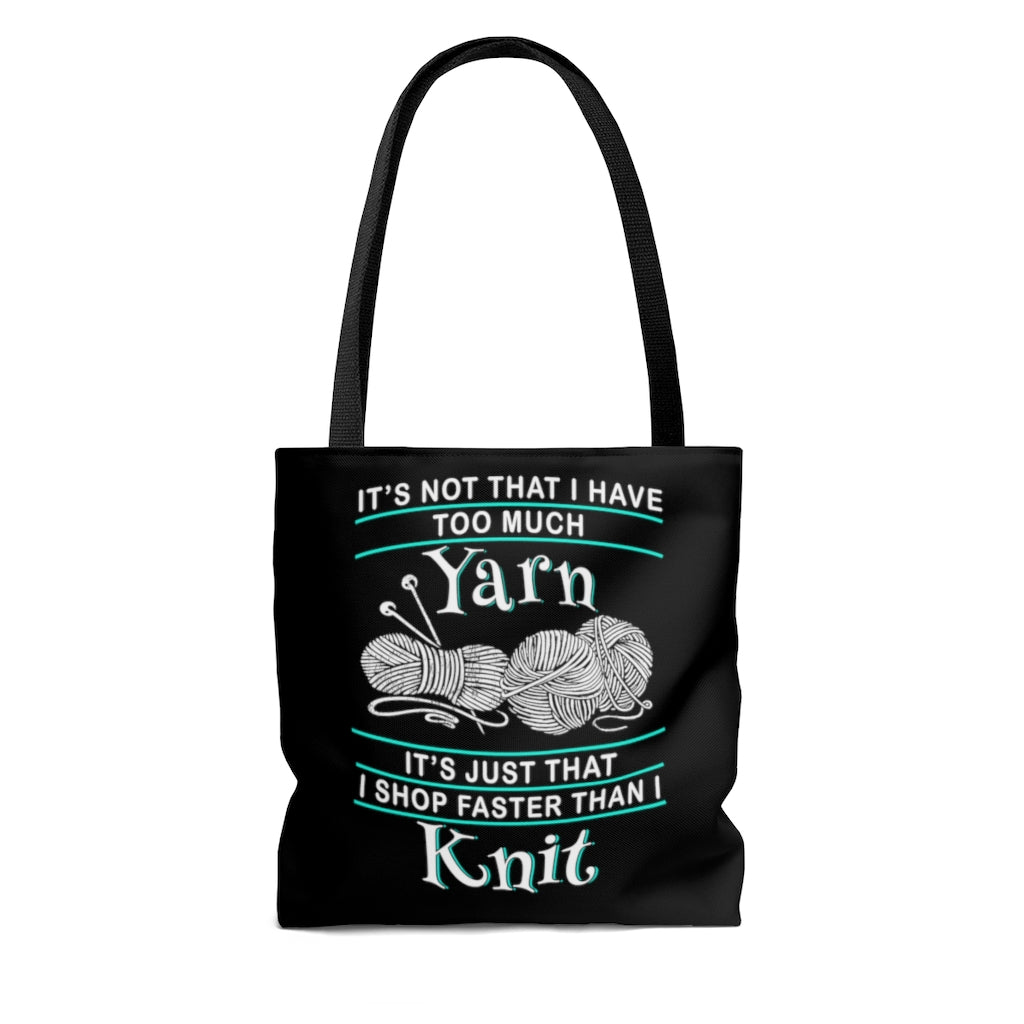 I Shop Faster than I Knit - Tote Bag