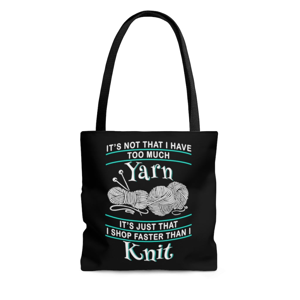 I Shop Faster than I Knit - Tote Bag