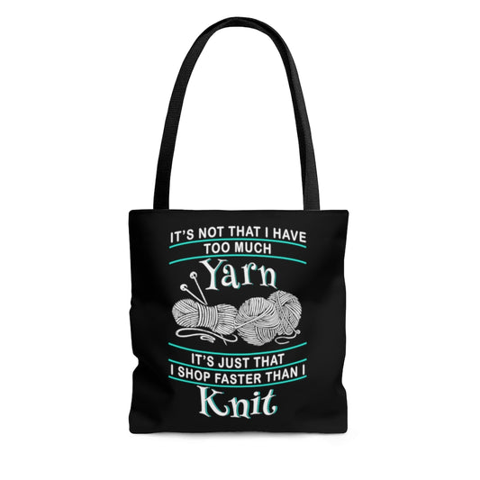I Shop Faster than I Knit - Tote Bag