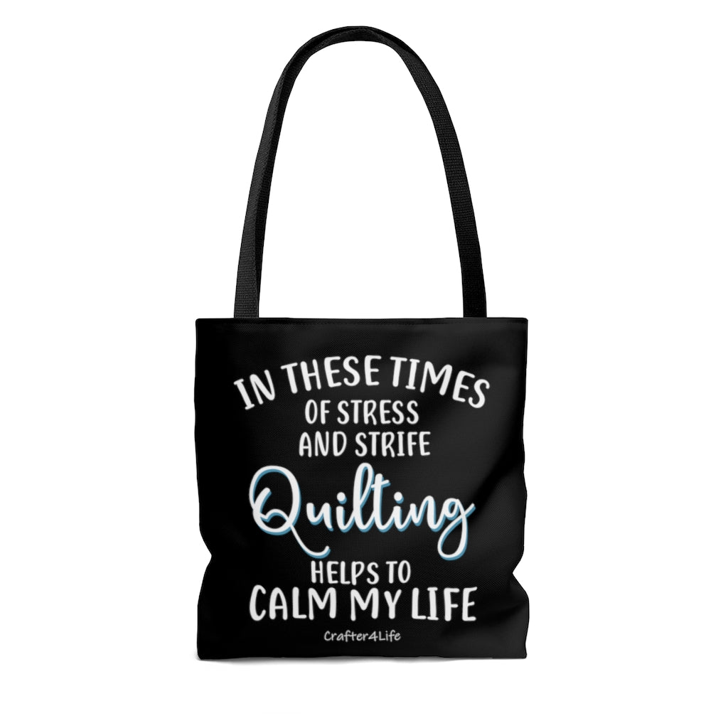 Quilting Helps to Calm My Life - Tote Bag