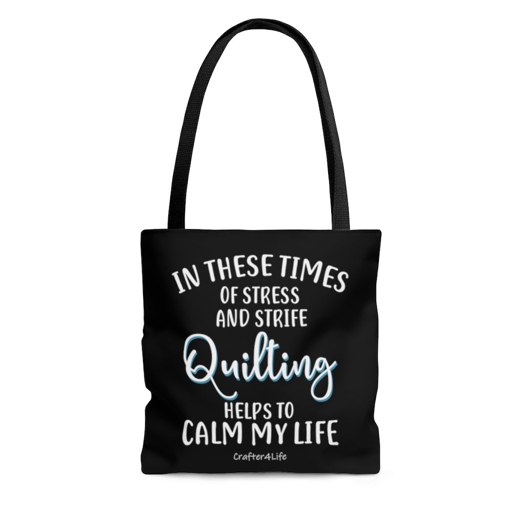 Quilting Helps to Calm My Life - Tote Bag