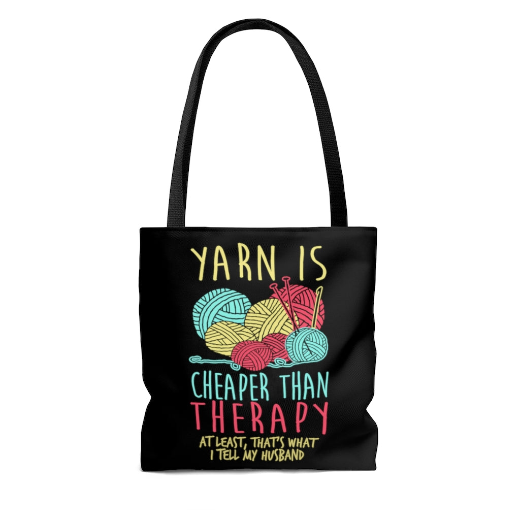 Yarn is Cheaper than Therapy - Tote Bag