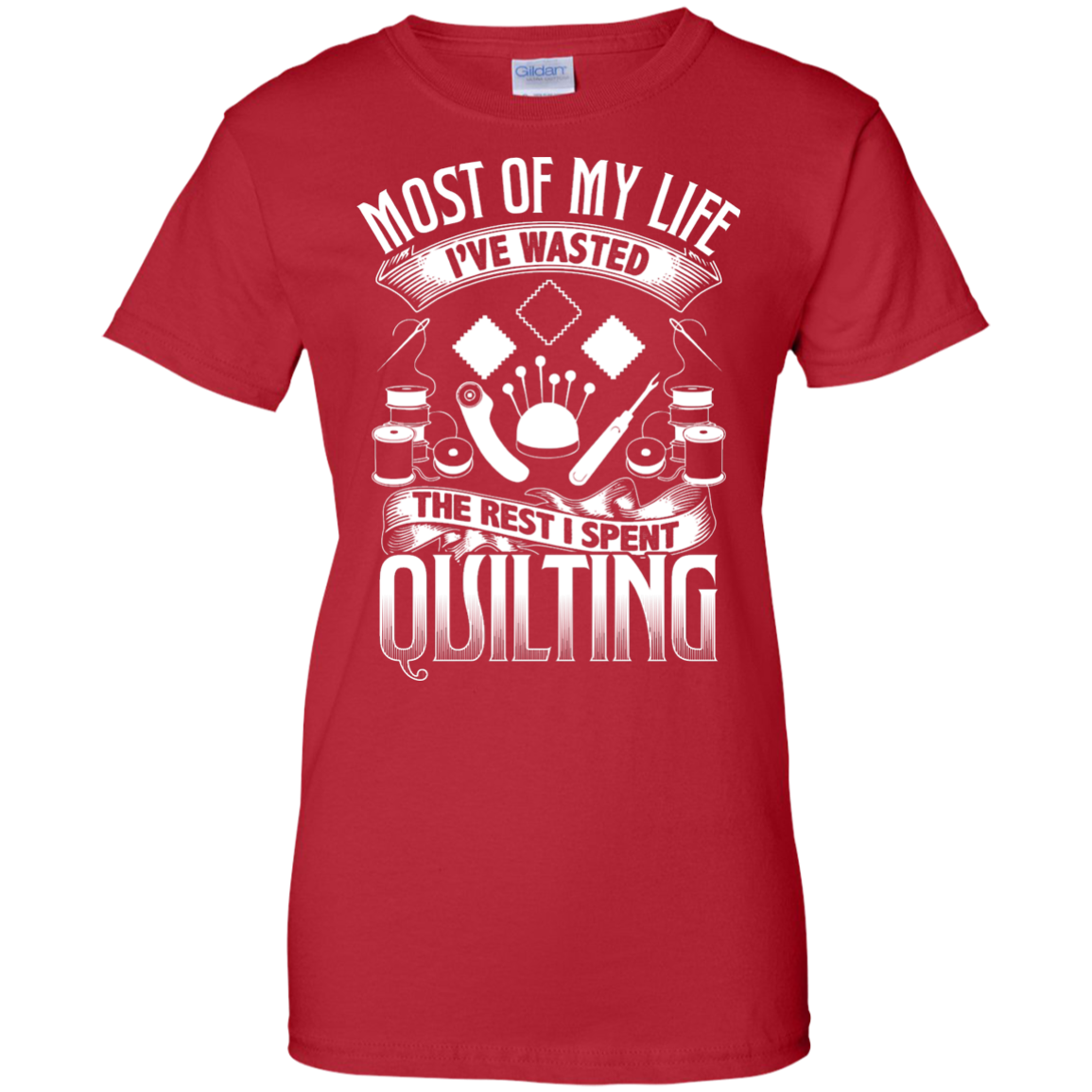 Most of My Life (Quilting) Ladies Custom 100% Cotton T-Shirt - Crafter4Life - 8