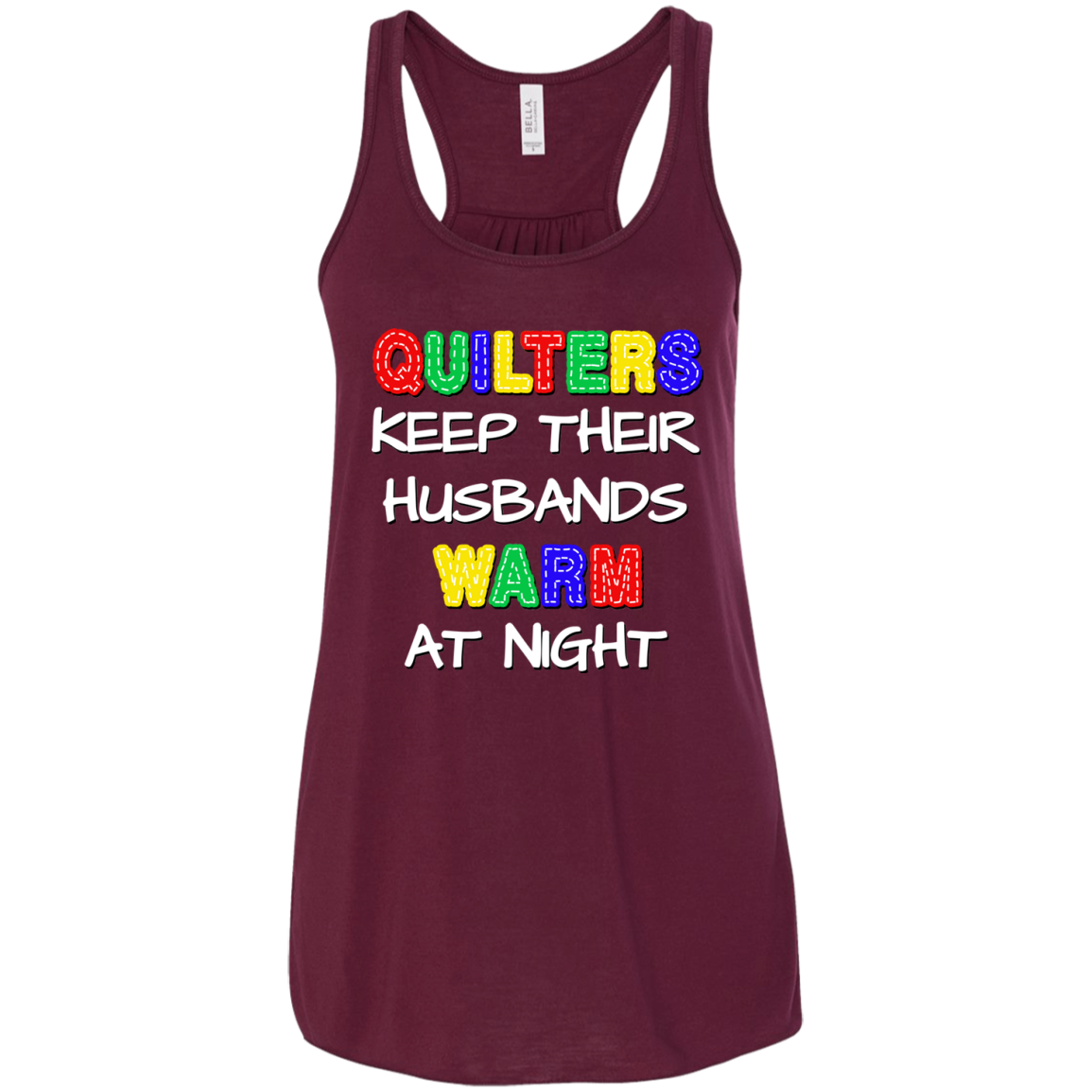 Quilters Keep Their Husbands Warm Flowy Racerback Tank