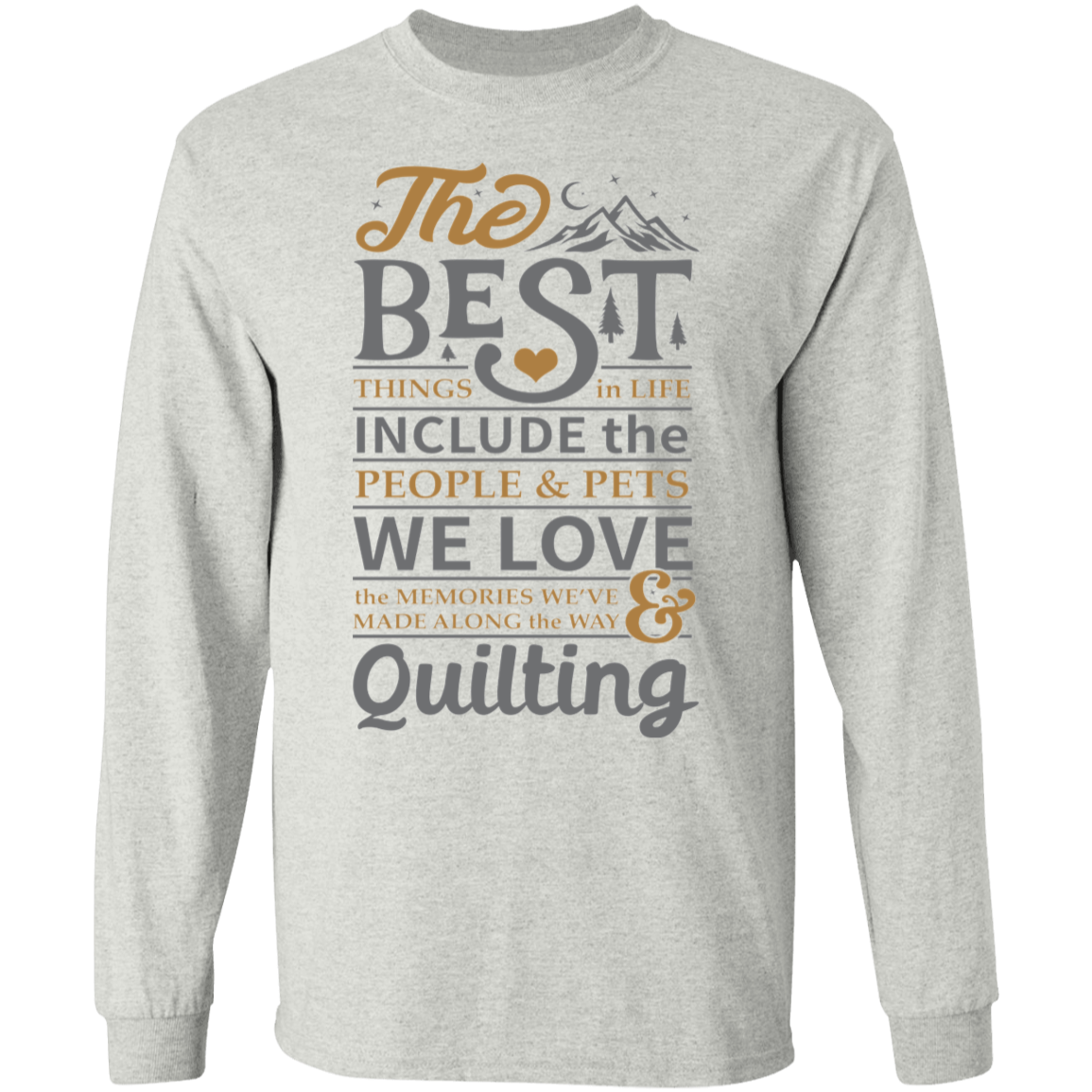 The best things in life - QUILTING LS Ultra Cotton T-Shirt