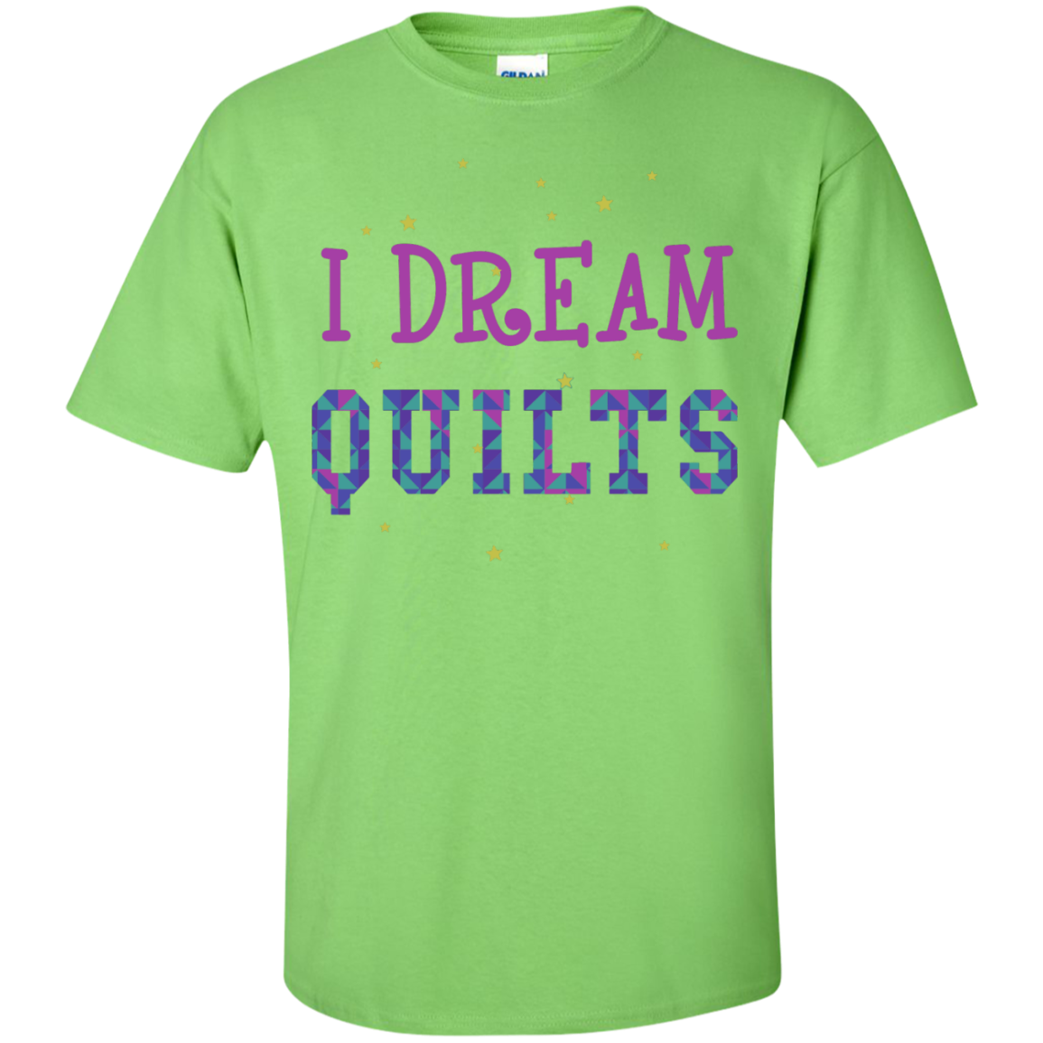 I Dream Quilts Custom Ultra Cotton T-Shirt - Crafter4Life - 1