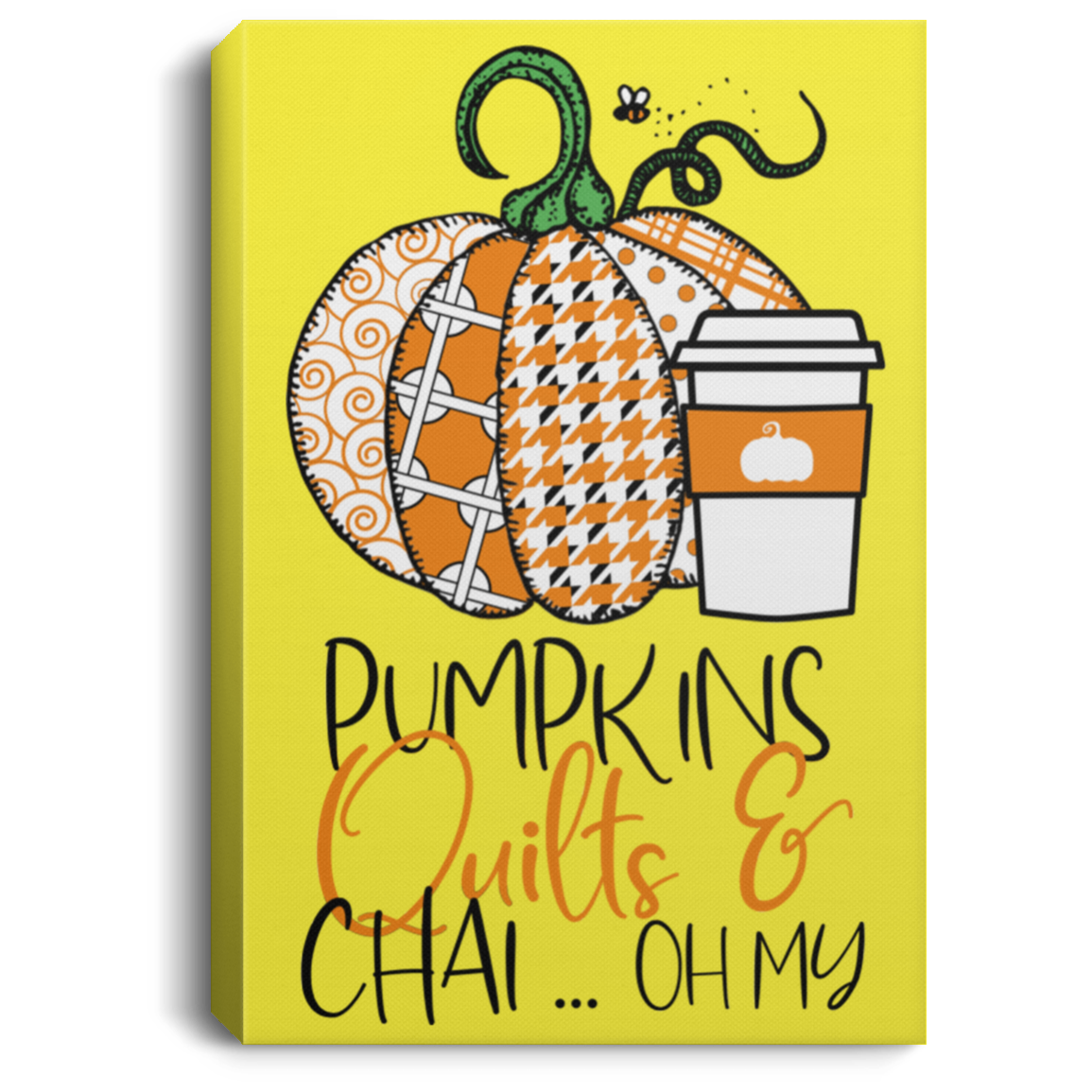 Pumpkins, Quilts & Chai Portrait Canvas