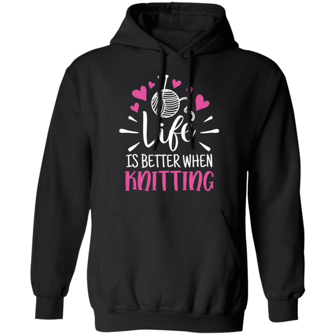 Life is Better When Knitting Pullover Hoodie