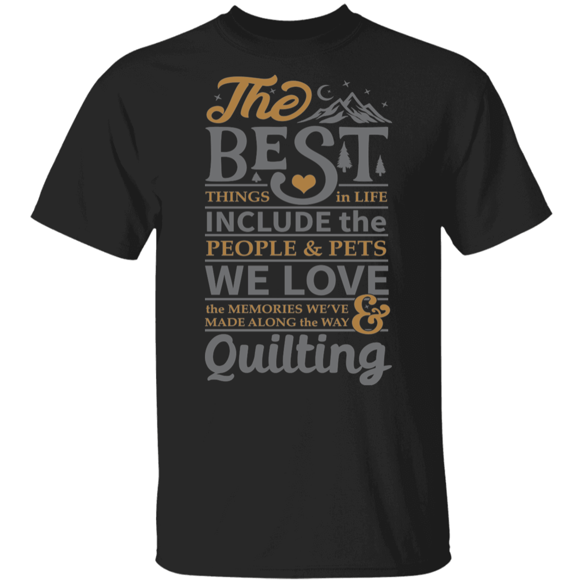 The best things in life - QUILTING T-Shirt