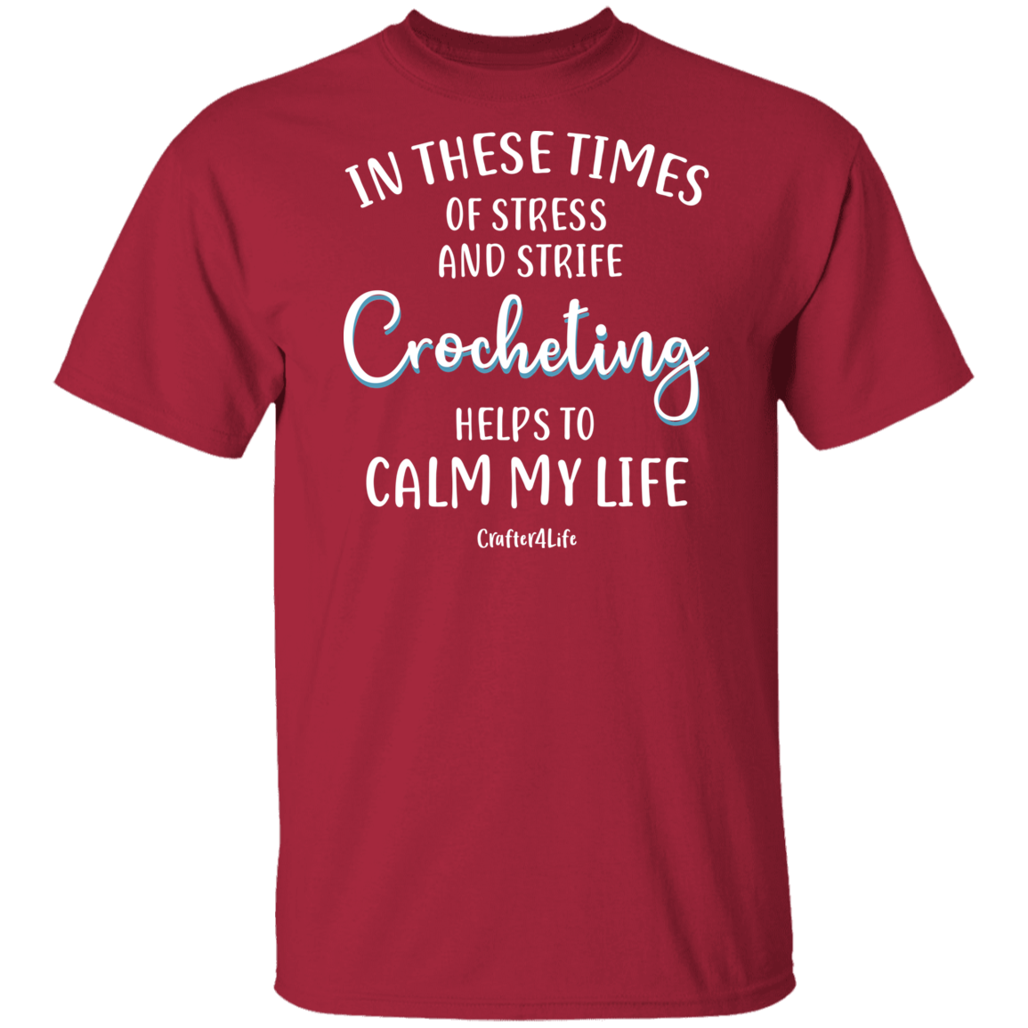 Crocheting Helps to Calm My Life T-Shirt