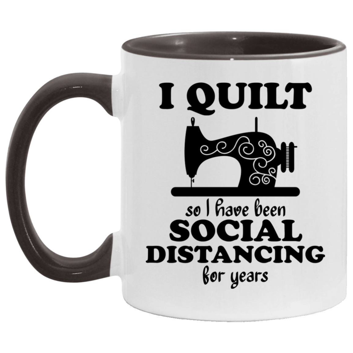 I Quilt so I have been Social Distancing Mugs
