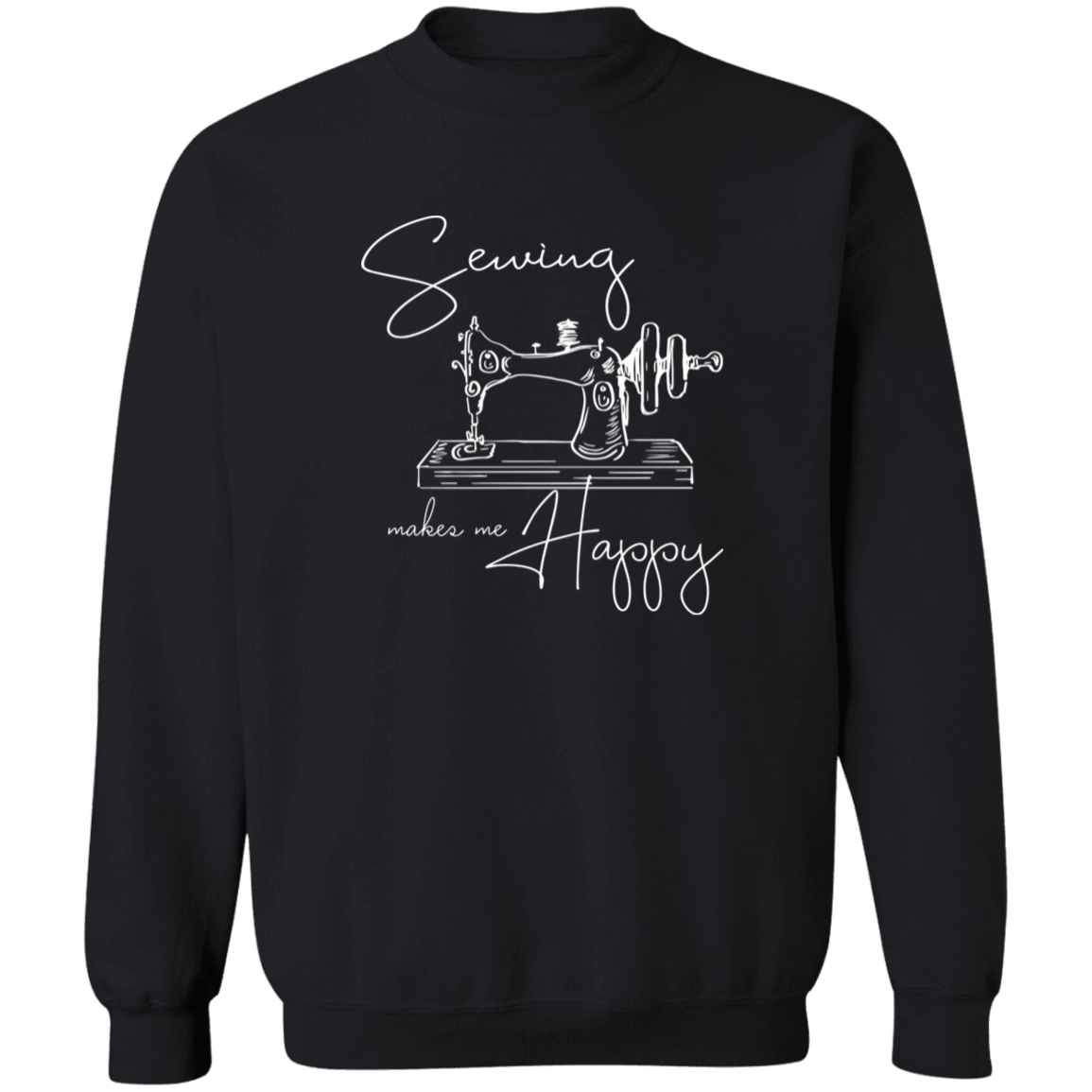Sewing Makes Me Happy Sweatshirt