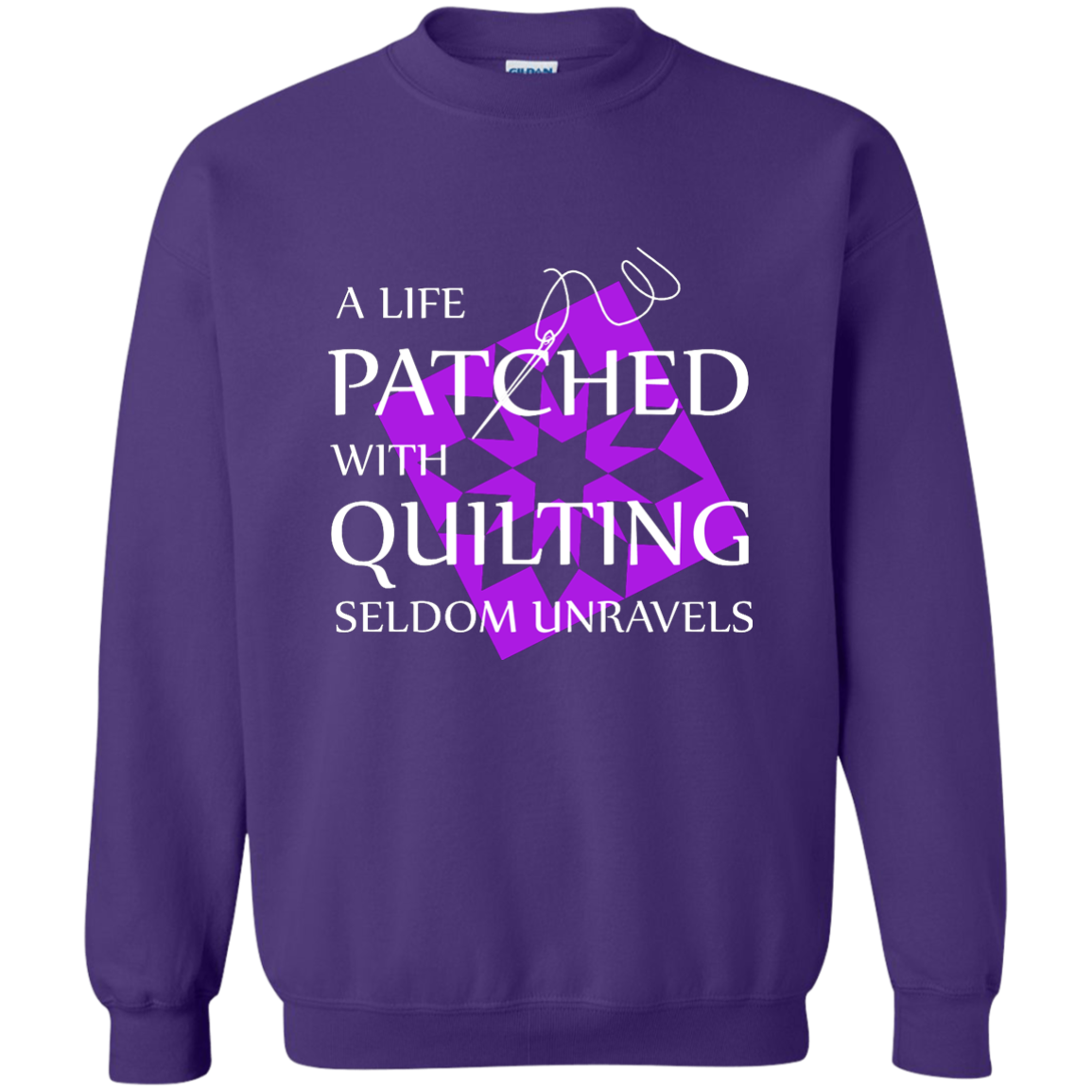 Quilting Seldom Unravels Crewneck Pullover Sweatshirt