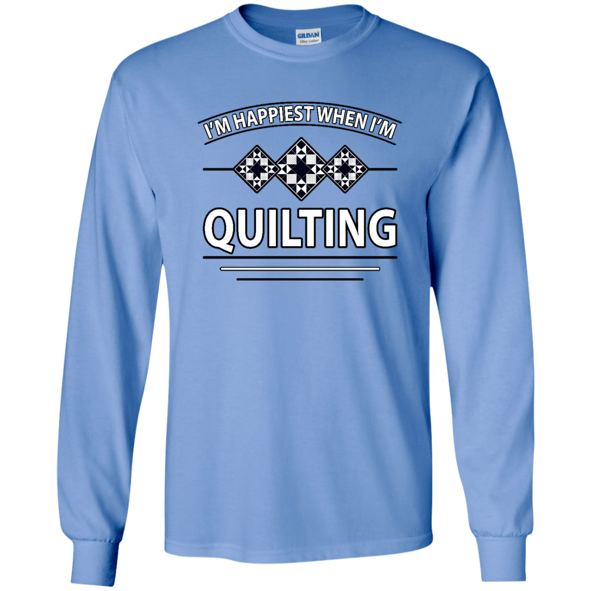 I'm Happiest When I'm Quilting LS Ultra Cotton T-Shirt