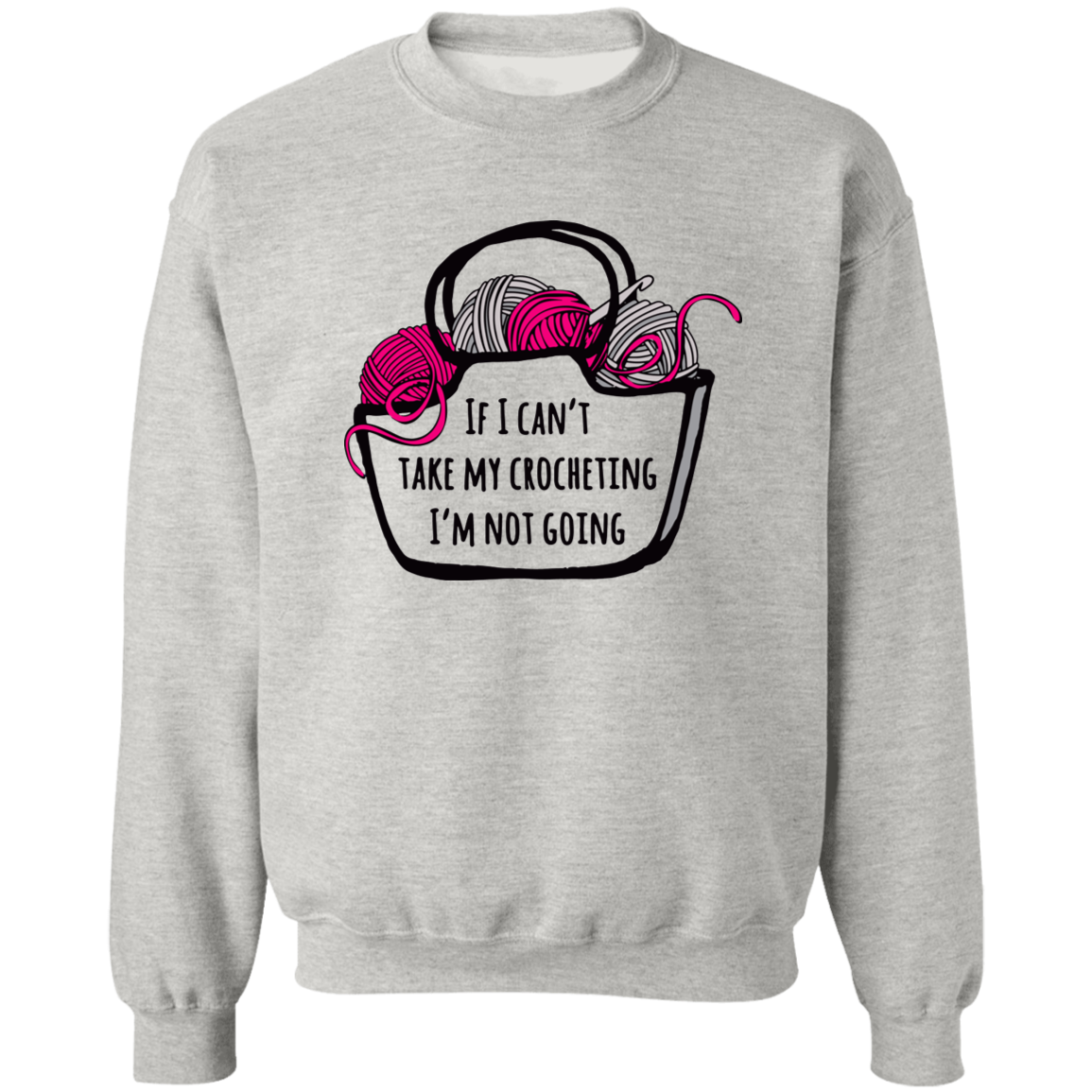 If I Can't Take My Crocheting Sweatshirt