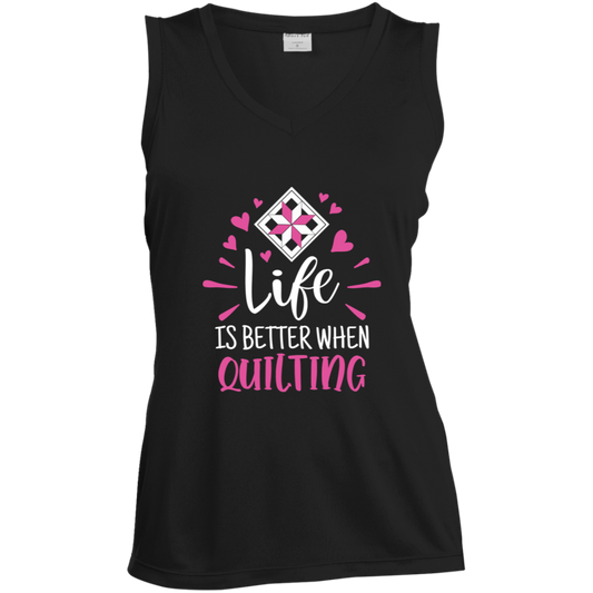 Life is Better When Quilting Ladies' Sleeveless Moisture Absorbing V-Neck