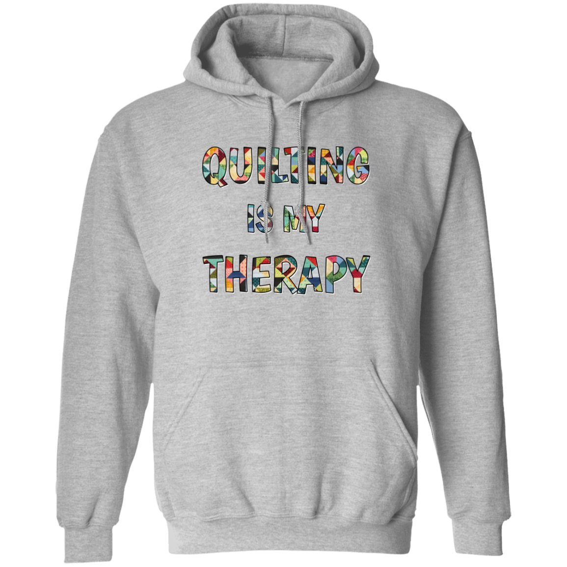 Quilting Is My Therapy Pullover Hoodie