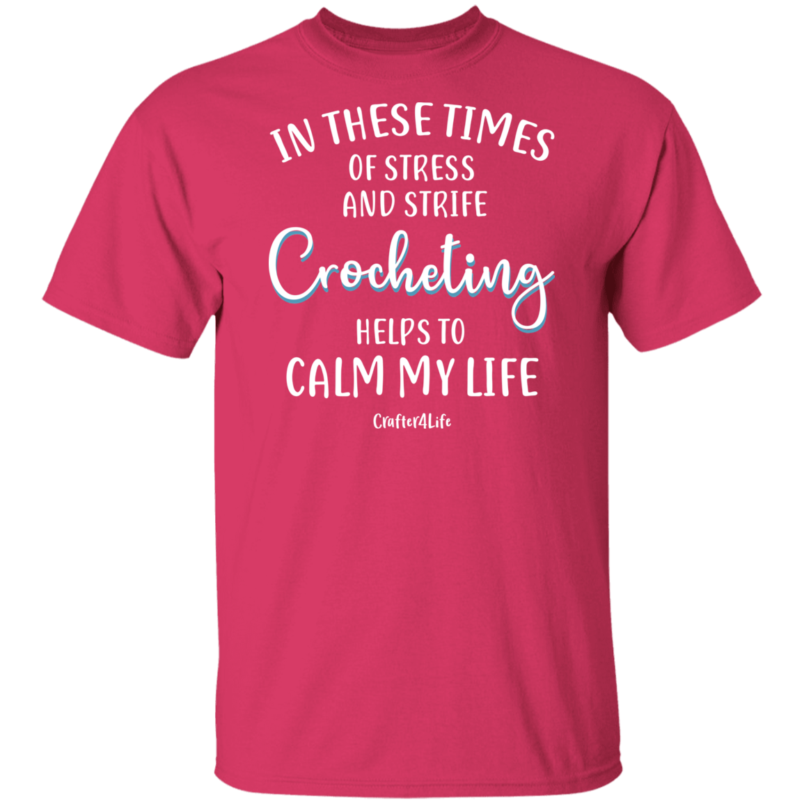 Crocheting Helps to Calm My Life T-Shirt