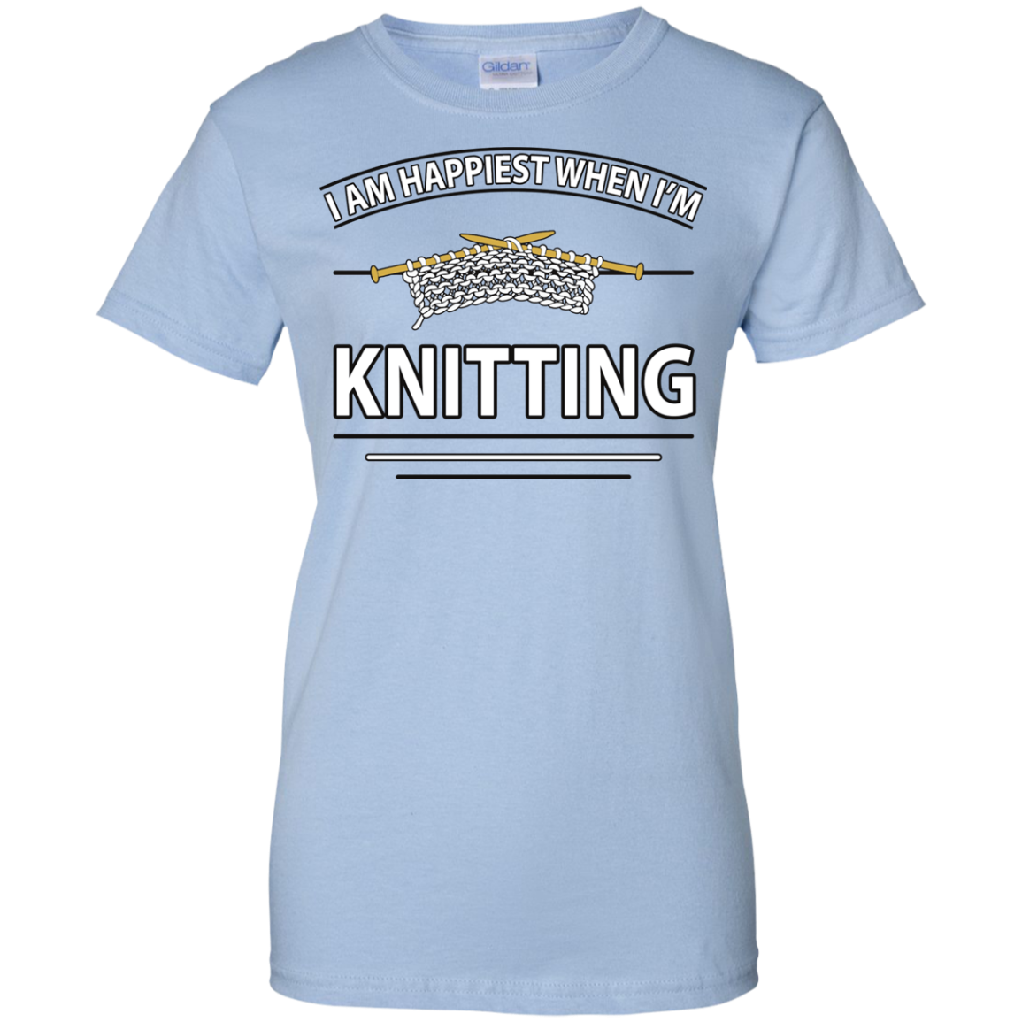 I Am Happiest When I'm Knitting Ladies Custom 100% Cotton T-Shirt - Crafter4Life - 14