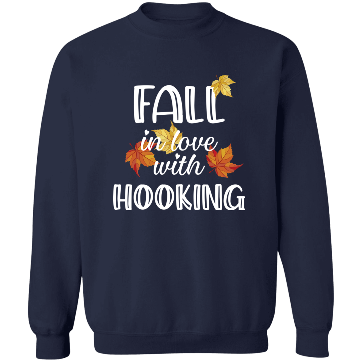 Fall in Love with Hooking Sweatshirt