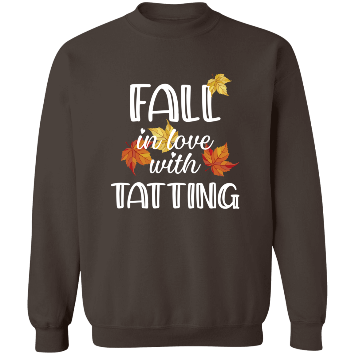 Fall in Love with Tatting Sweatshirt