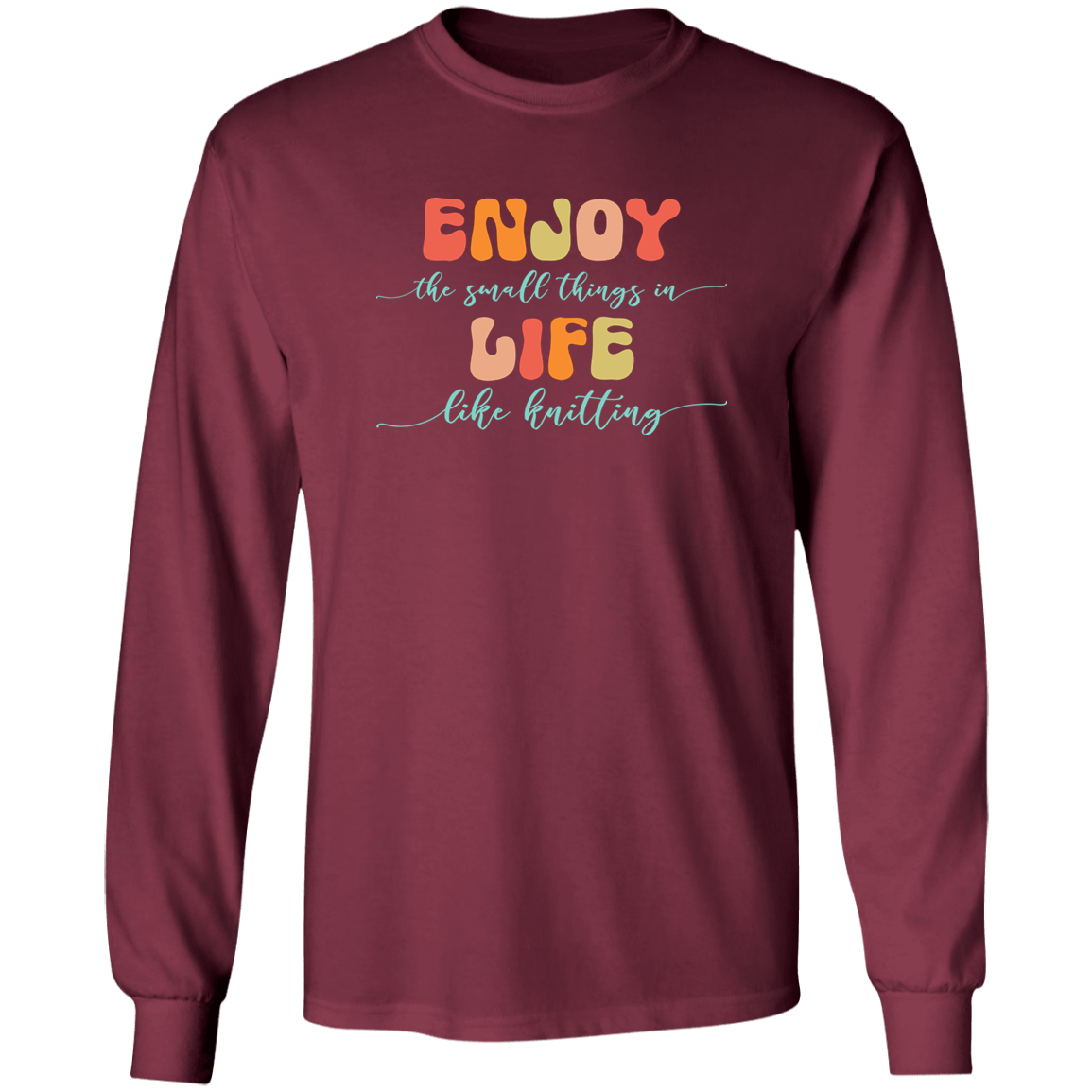 Enjoy Life - Knitting Long Sleeve T-Shirt