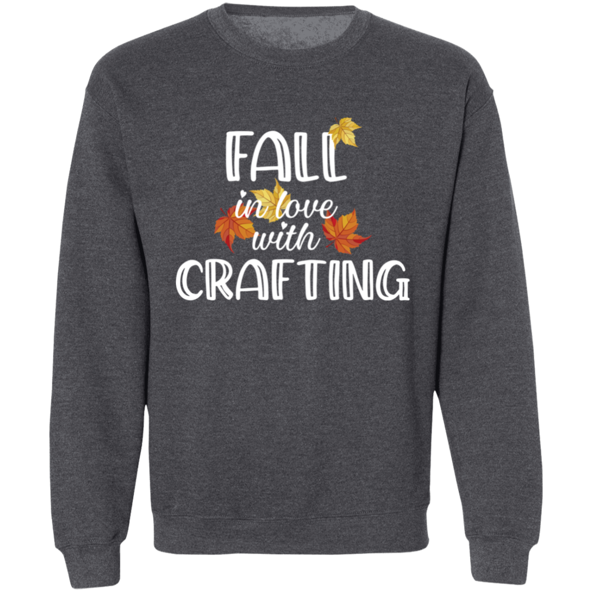 Fall in Love with Crafting Crewneck Pullover Sweatshirt