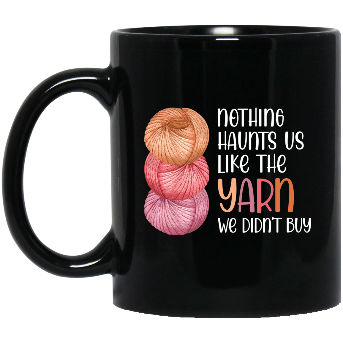 Nothing Haunts Us Like the Yarn We Didn't Buy Mugs