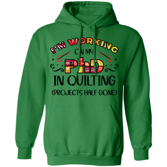 PhD in Quilting Pullover Hoodie