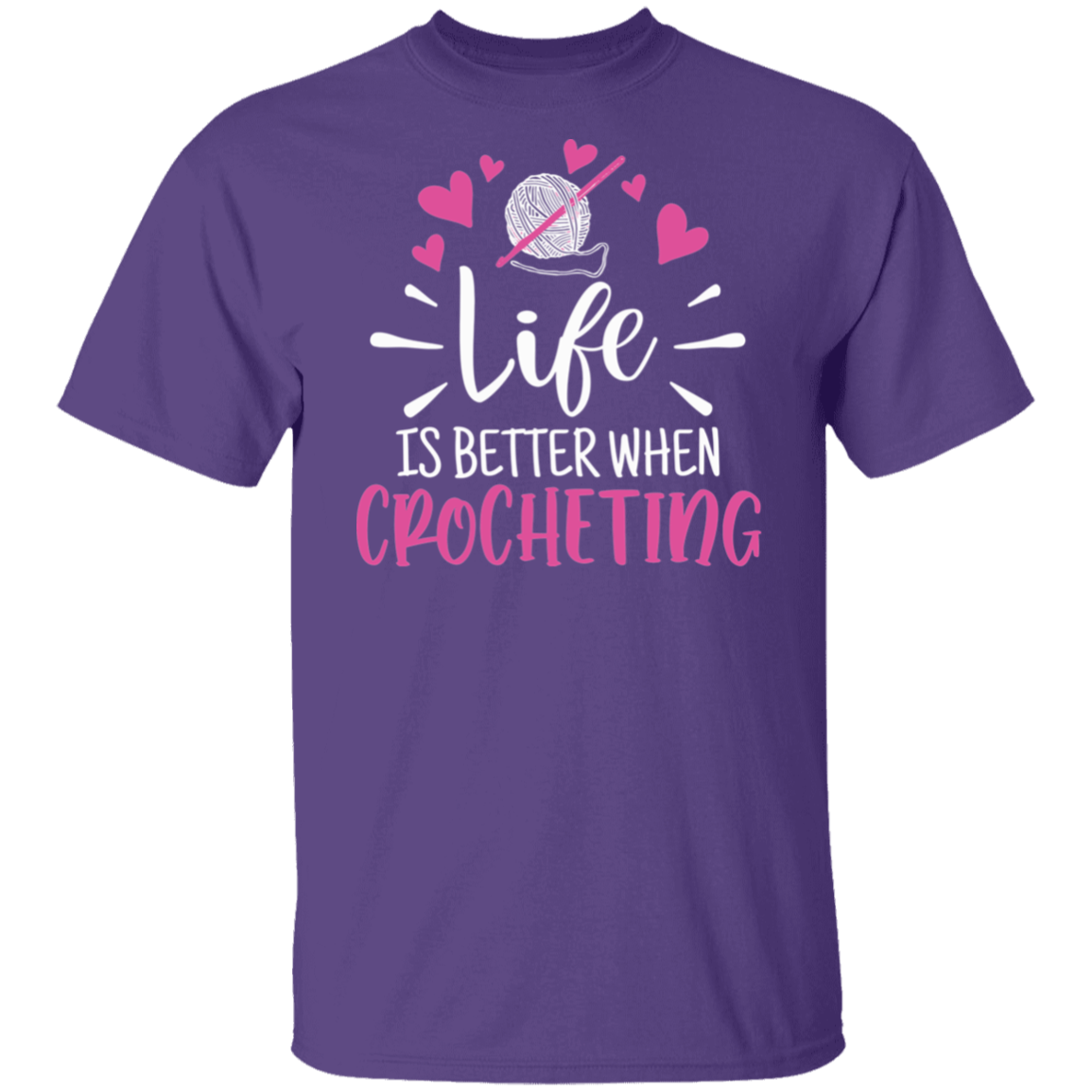 Life is Better when Crocheting T-Shirt