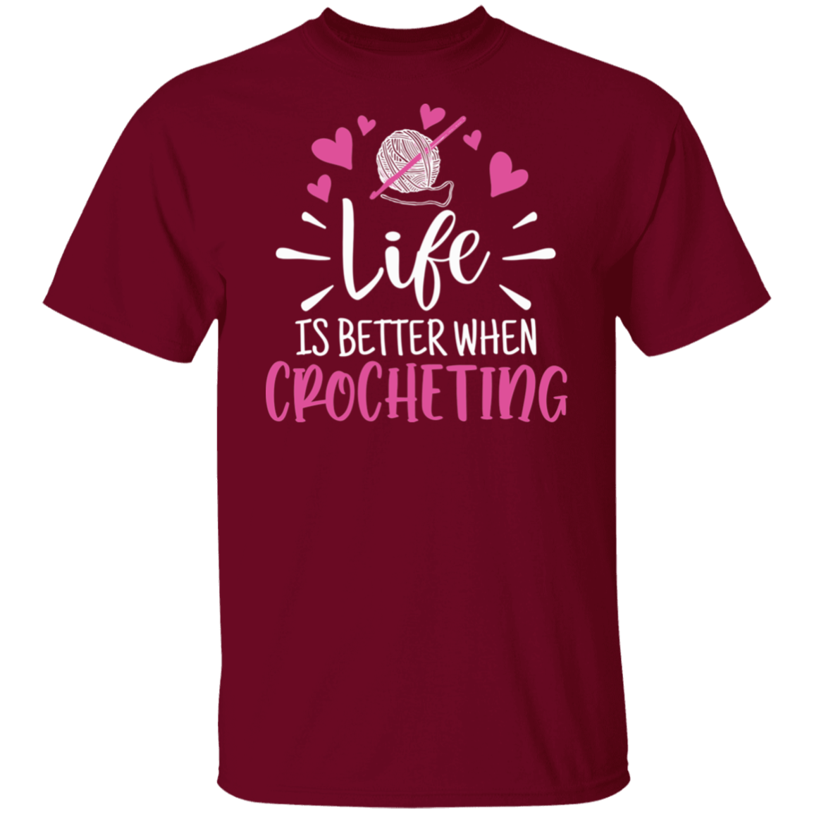 Life is Better when Crocheting T-Shirt