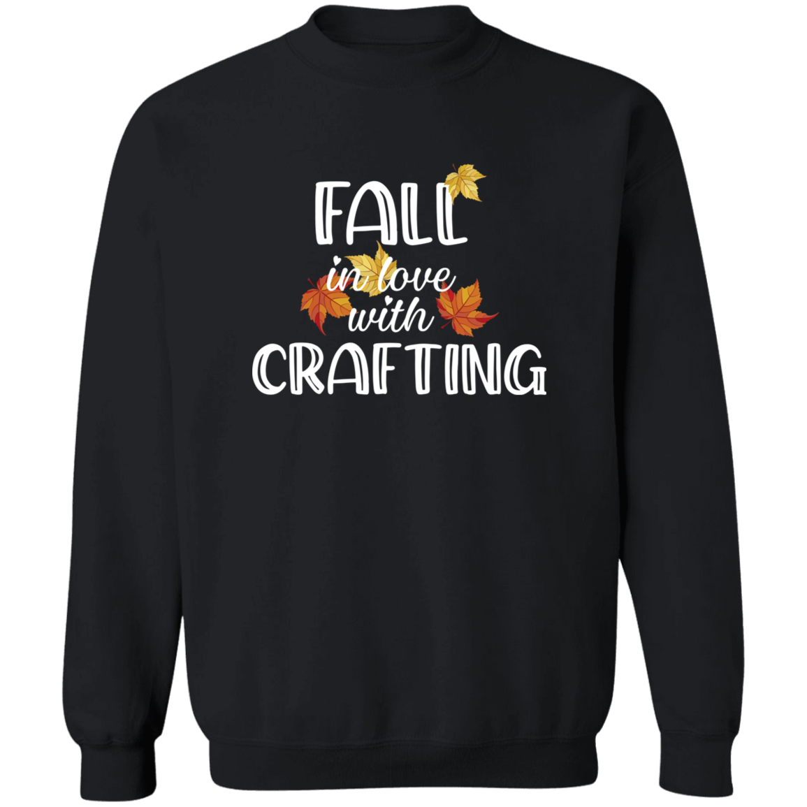 Fall in Love with Crafting Sweatshirt