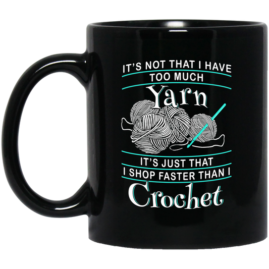 I Shop Faster than I Crochet Mugs (black)