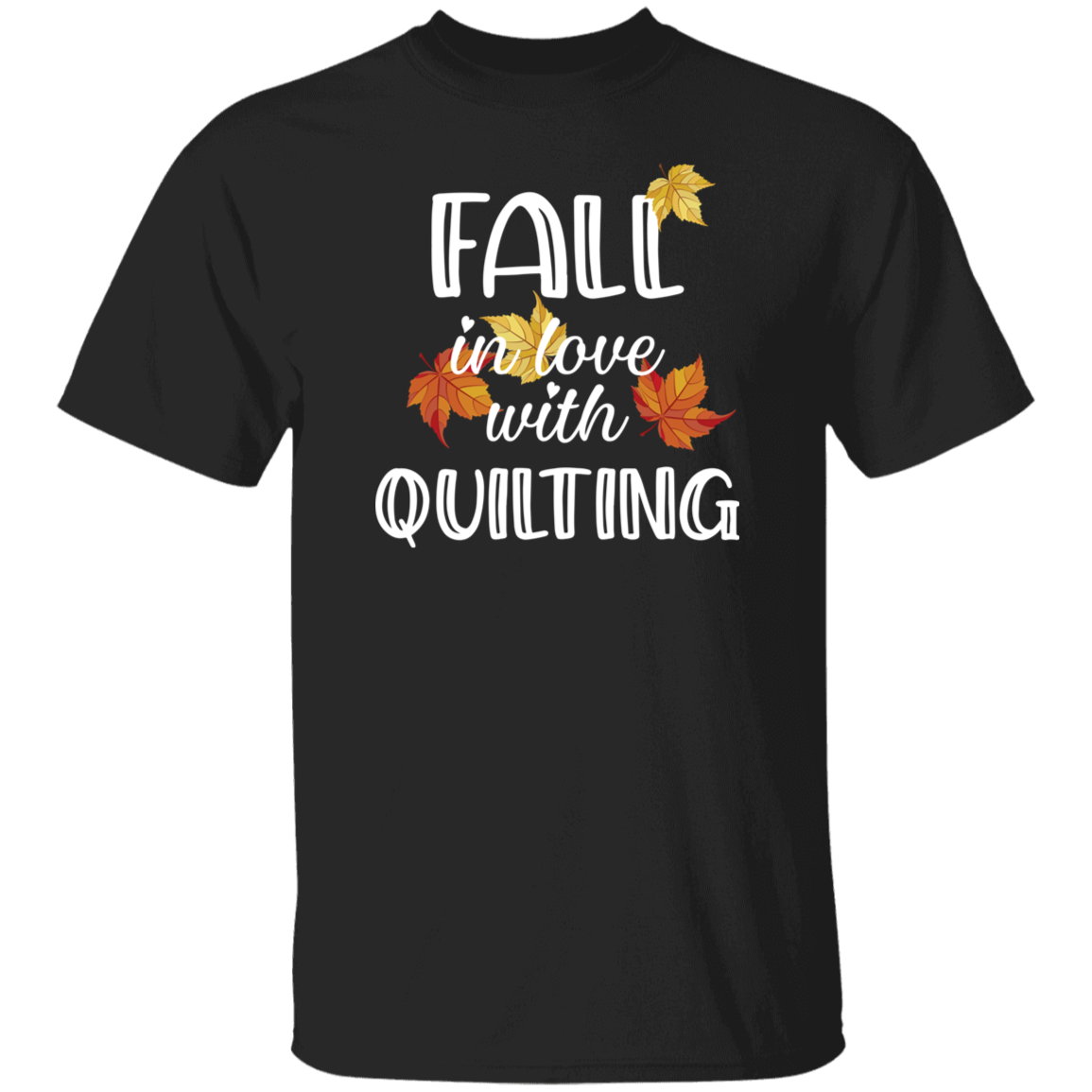Fall in Love with Quilting T-Shirt