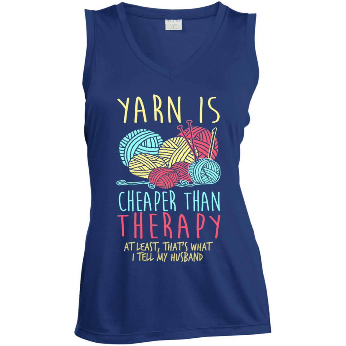 Yarn is Cheaper than Therapy Ladies Sleeveless Moisture Absorbing V-Neck