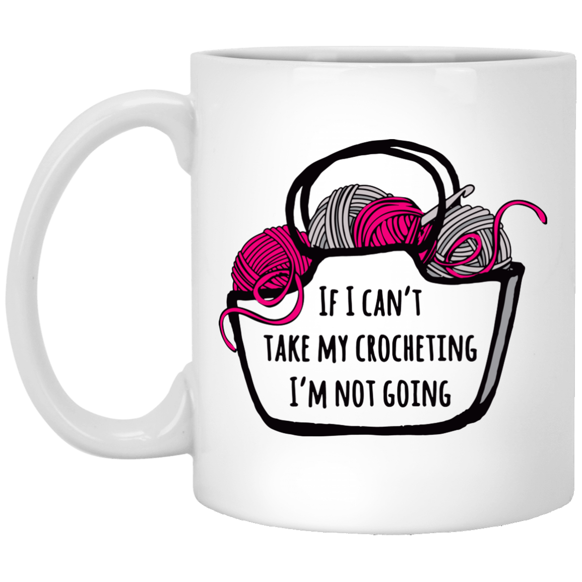 If I Can't Take My Crocheting White Mugs