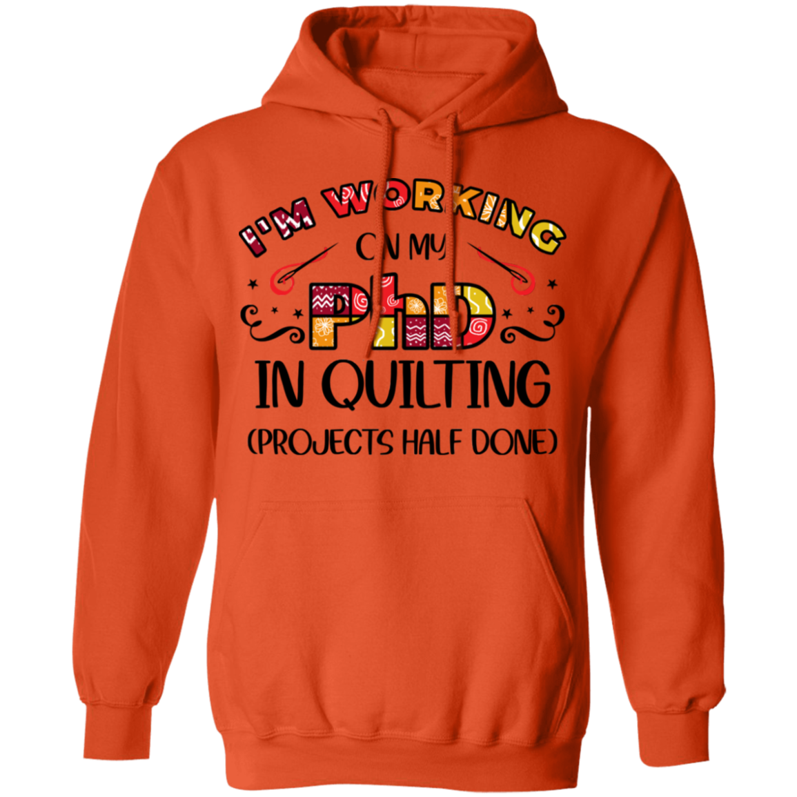 PhD in Quilting Pullover Hoodie