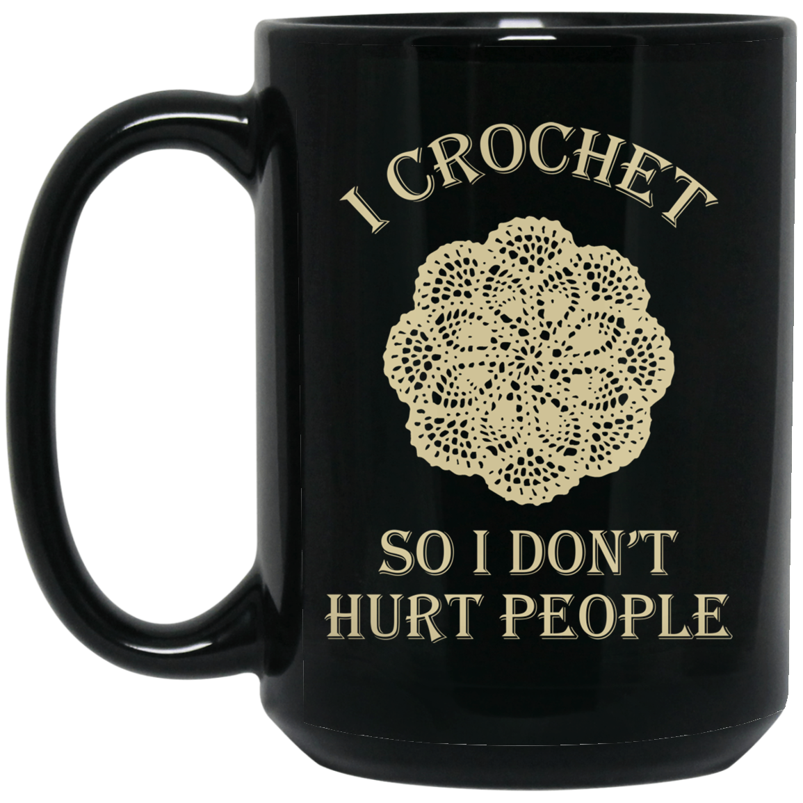 I Crochet So I Don't Hurt People Mugs