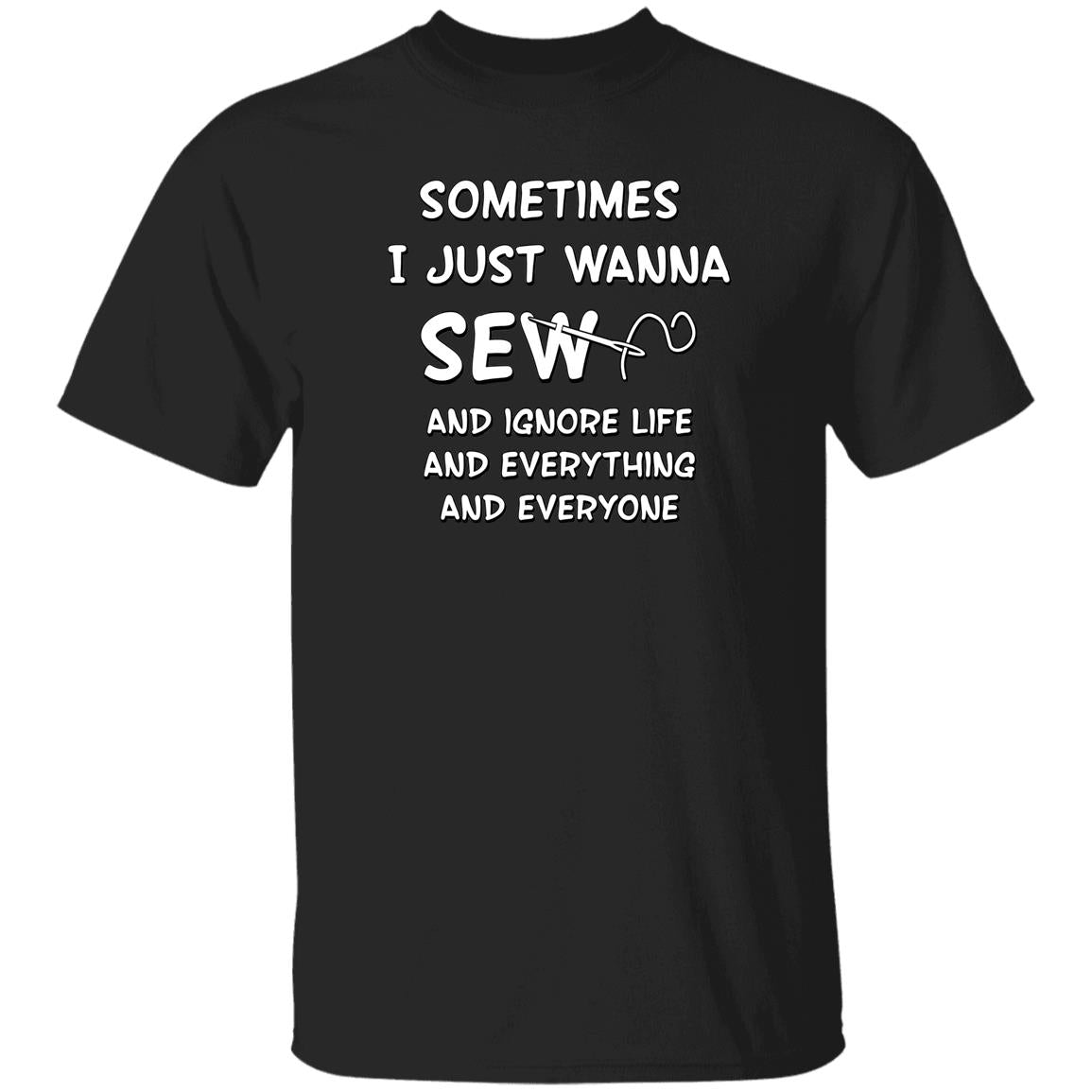 Just Wanna Sew T-Shirt