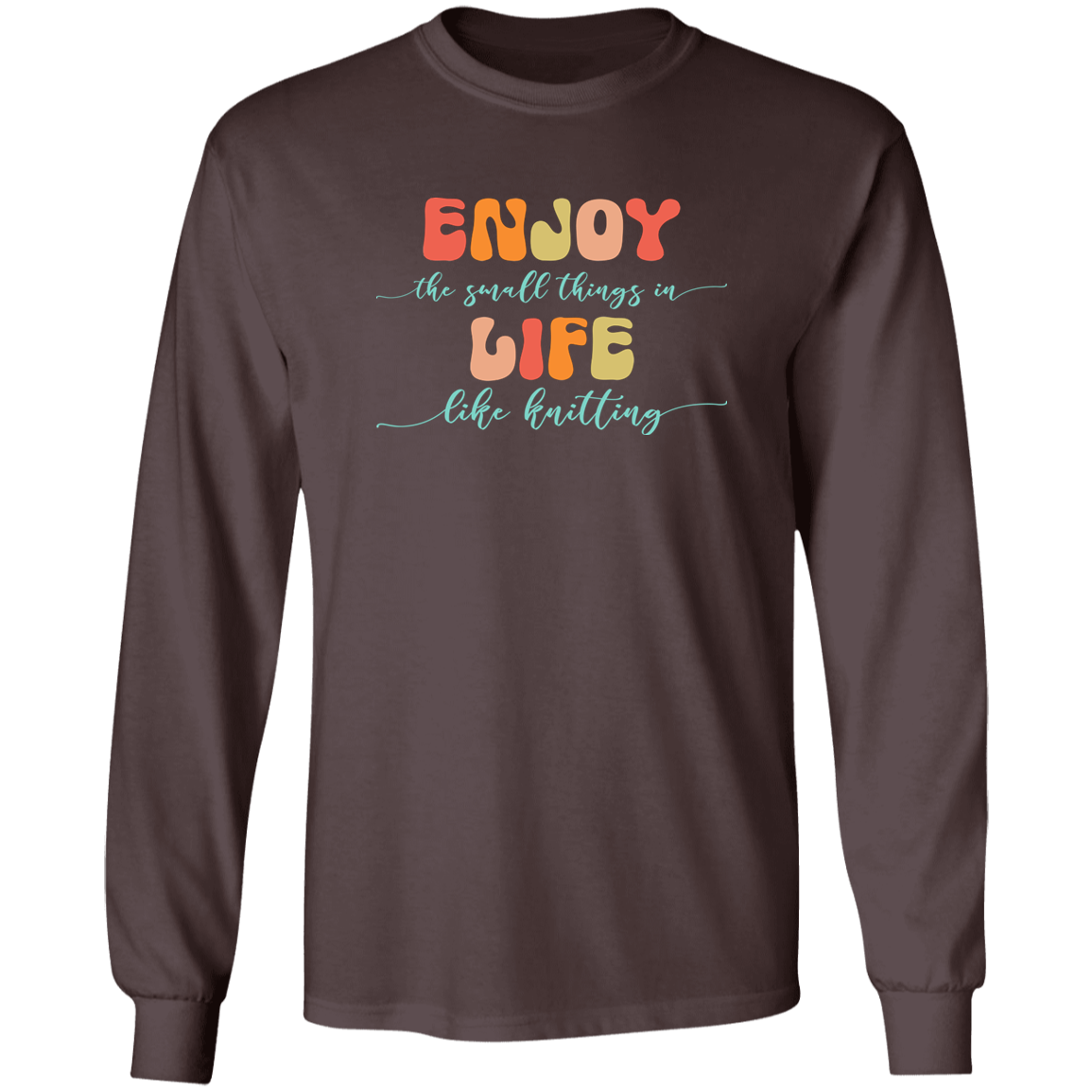 Enjoy Life - Knitting Long Sleeve T-Shirt