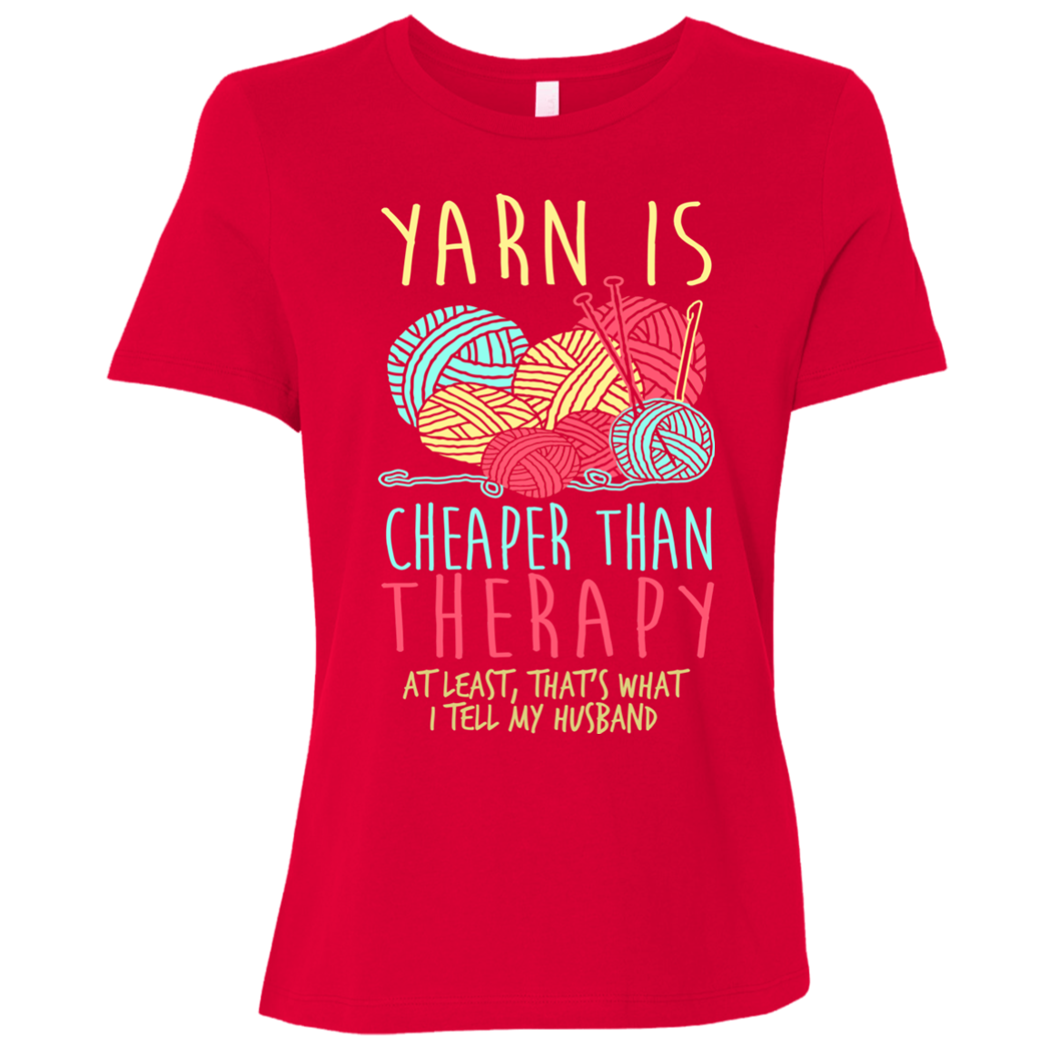 Yarn is Cheaper than Therapy Ladies Relaxed Jersey Short-Sleeve T-Shirt