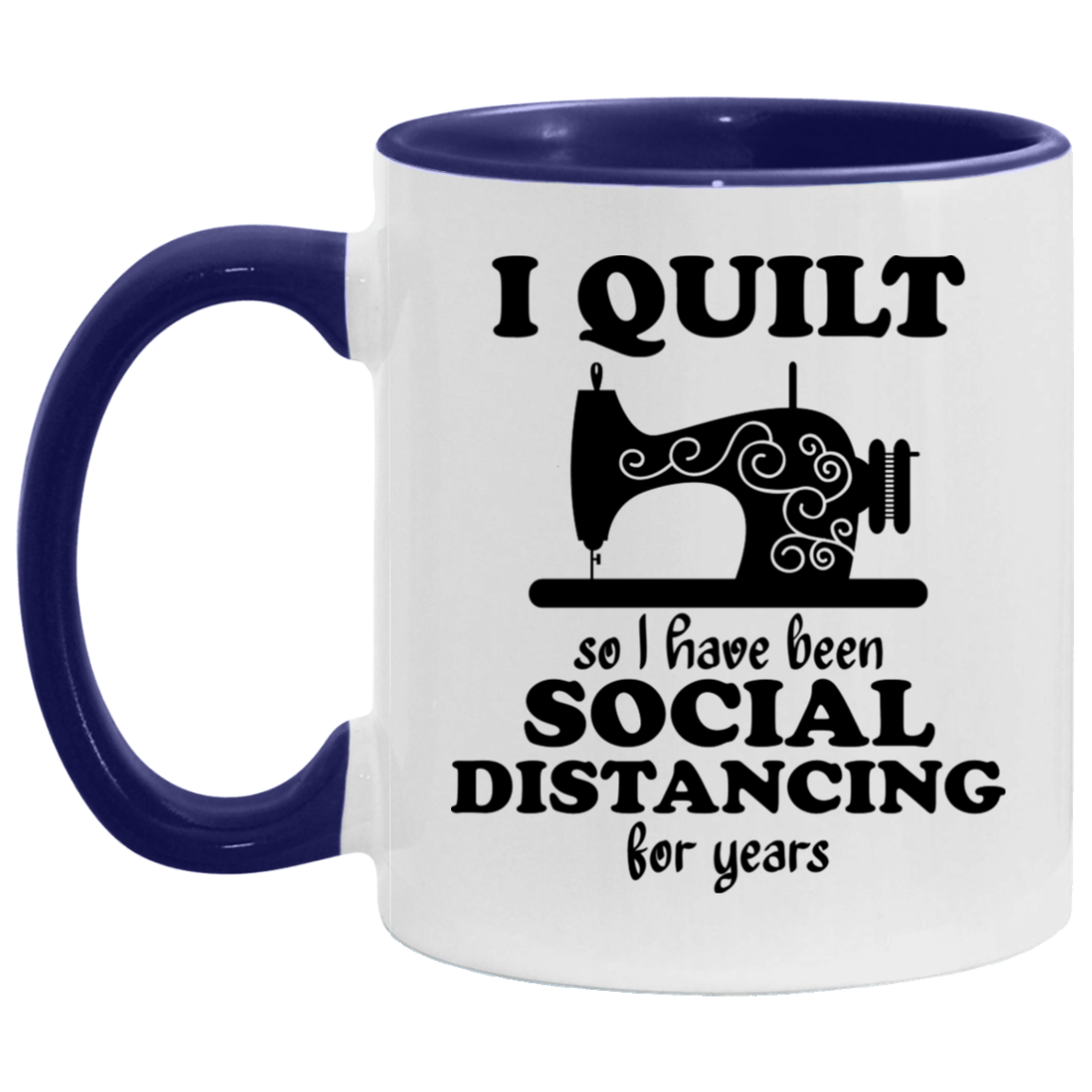 I Quilt so I have been Social Distancing Mugs