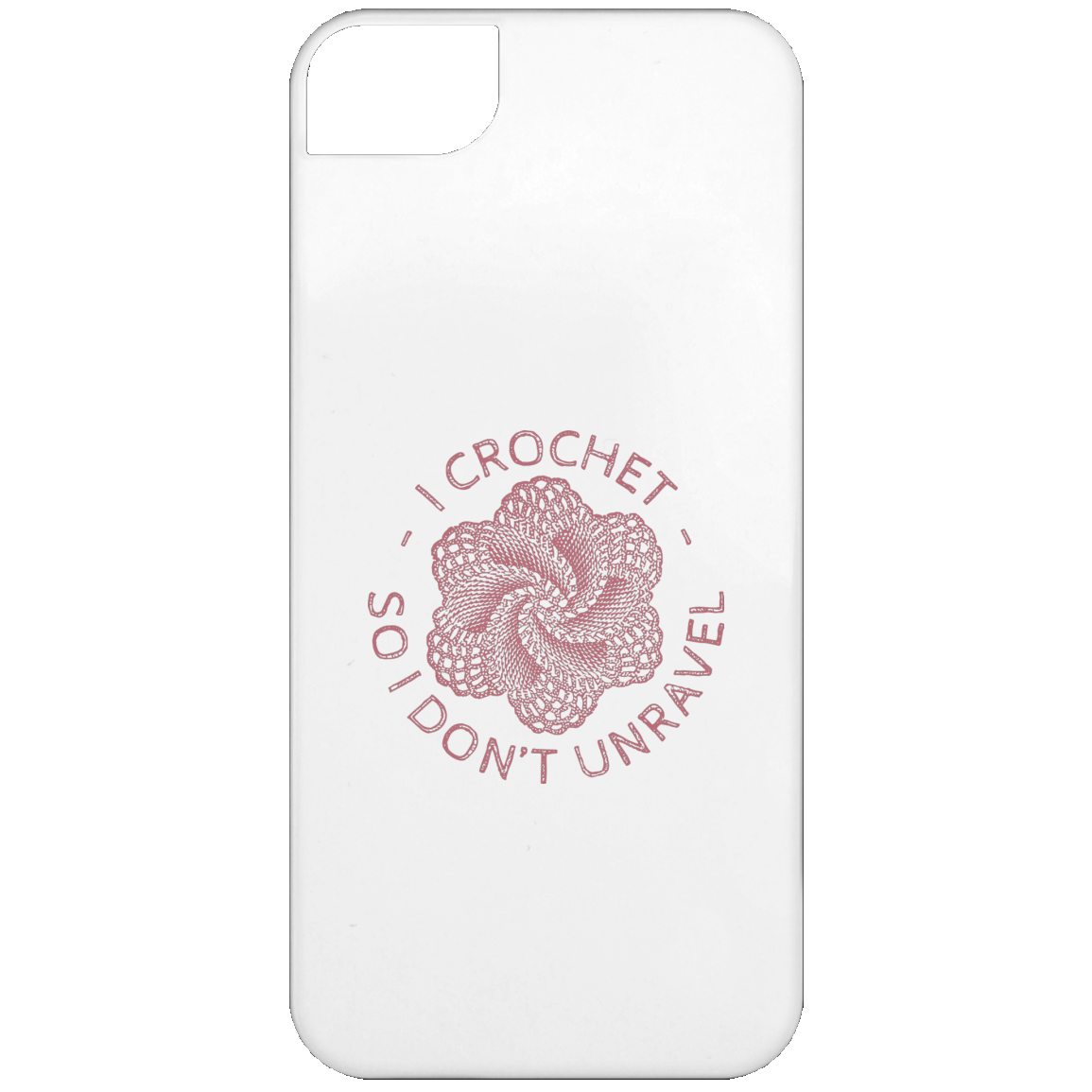 I Crochet So I Don't Unravel iPhone Cases