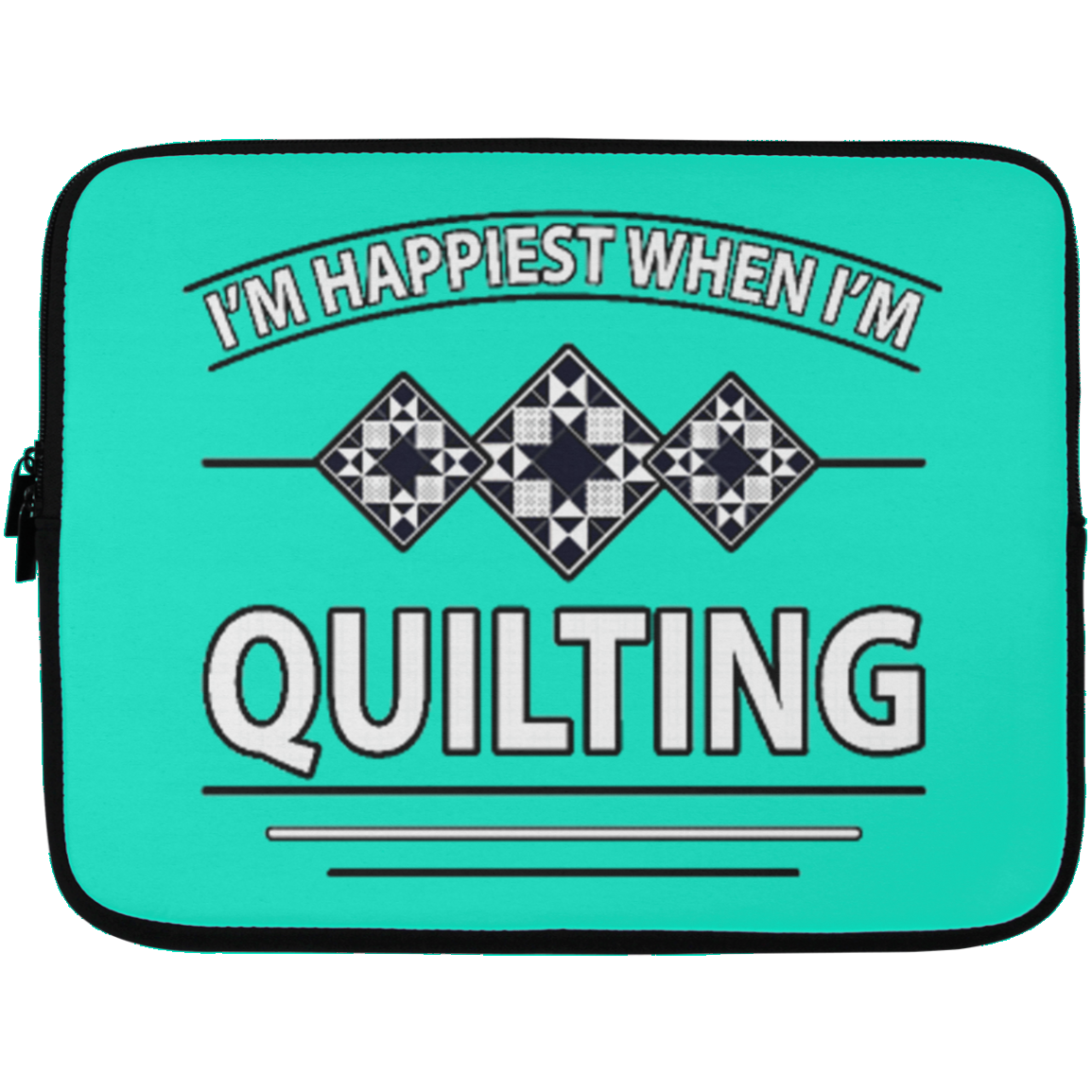 I'm Happiest When I'm Quilting Laptop Sleeves