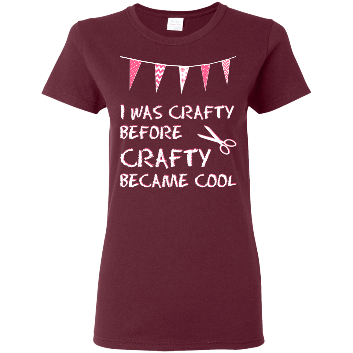 I Was Crafty Before Crafty Became Cool Ladies Cotton T-Shirt