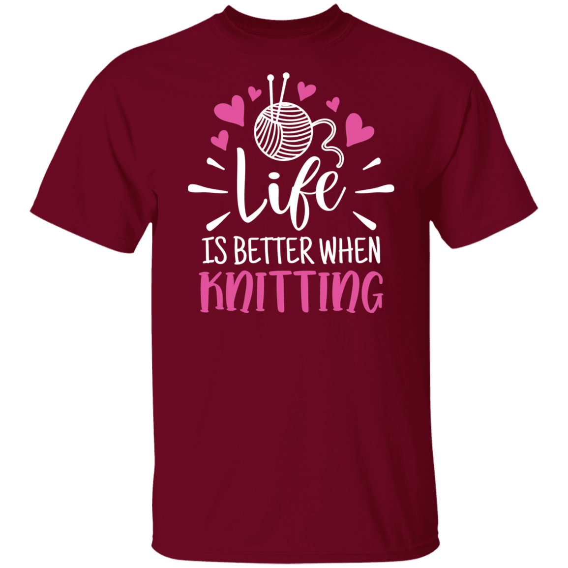 Life is Better When Knitting T-Shirt