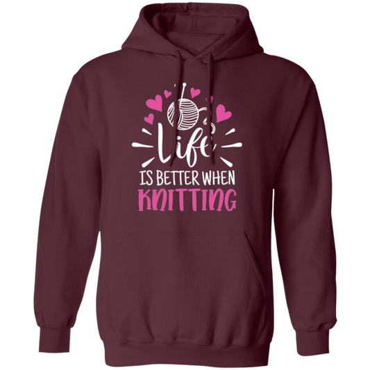 Life is Better When Knitting Pullover Hoodie
