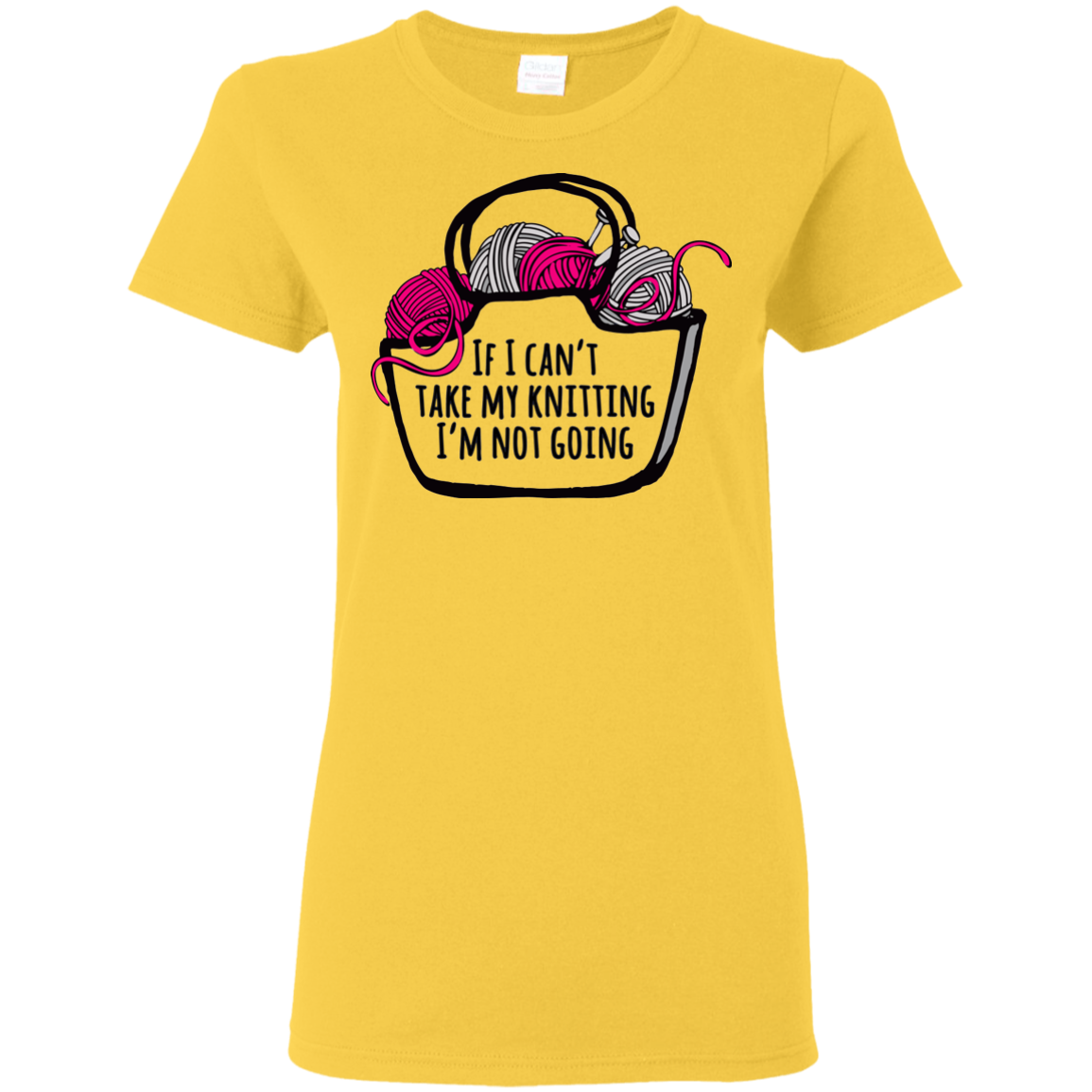 If I Can't Take My Knitting Ladies' Cotton T-Shirt