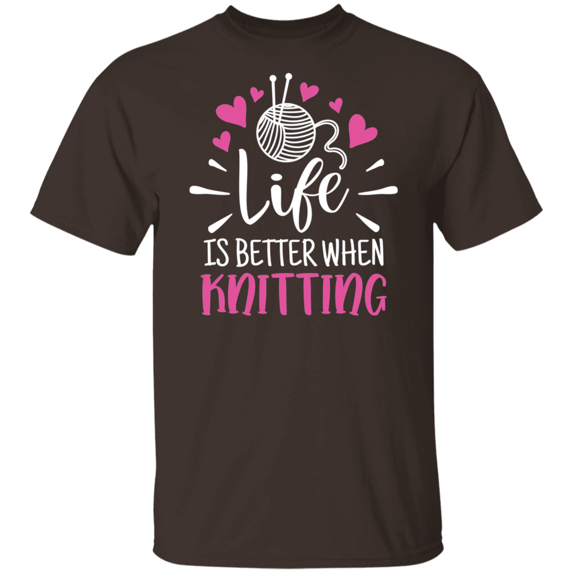 Life is Better When Knitting T-Shirt